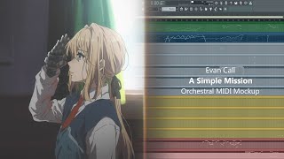 Evan Call - A Simple Mission (Violet Evergarden OST) | Orchestral MIDI Mockup