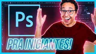 PHOTOSHOP PRA INICIANTES! - Como usar o Photoshop (básico)