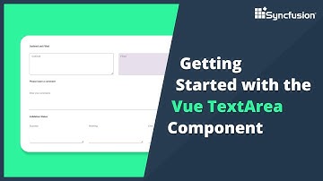 Getting Started with the Vue TextArea Component