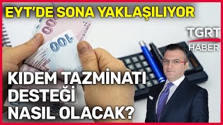 Eytde Kıdem Tazminatı Desteği Nasıl Olacak? - Cem Küçük Ile Günaydın Türkiye