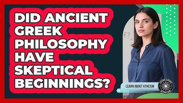Did Ancient Greek Philosophy Have Skeptical Beginnings?