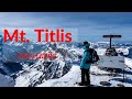 Epic Snowboarding and snowshoes adventure in Swiss alps (Mount Titlis) | Engelberg