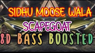 SCAPEGOAT -Sidhu moose wala|8D Bass boosted|#trendingmusic #sidhumoosewala #moosetape #8dbassboosted