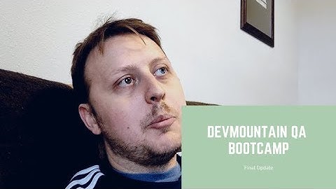 Dev Mountain QA Bootcamp Final Update with Dylan Israel
