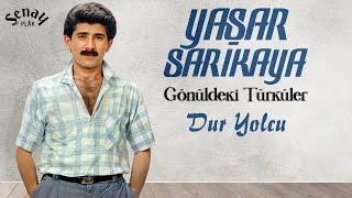 Yaşar Sarıkaya - Dur Yolcu - Gönüldeki Türküler