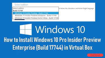 How to Install Windows 10 Pro Insider Preview Enterprise (Build 17744) in Virtual Box