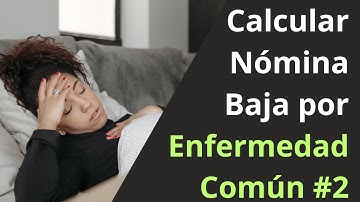 Calcular nómina con baja por enfermedad común #2 - Año 2024