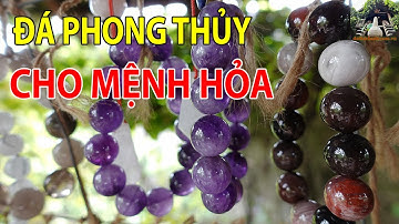 Đá Phong Thủy Theo Mệnh Hỏa - Màu Sắc Phủ Hợp Bản Mệnh 2022 || Nhà Sàn Tây Nguyên