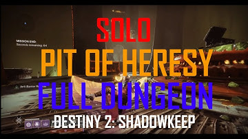 SOLO Pit of Heresy FULL Dungeon - Destiny 2 Shadowkeep
