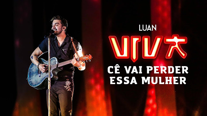 Luan Santana - cê vai perder essa mulher (DVD VIVA) [Vídeo Oficial]