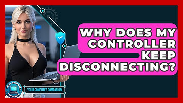 Why Does My Controller Keep Disconnecting? - Your Computer Companion