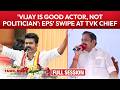 Tamil Nadu Elections 2026 | 'Vijay Is Good Actor, Not Politician': EPS' Swipe At TVK Chief