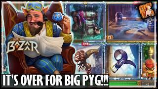 IT'S OVER FOR BIG PYG!!! - The Bazaar screenshot 1