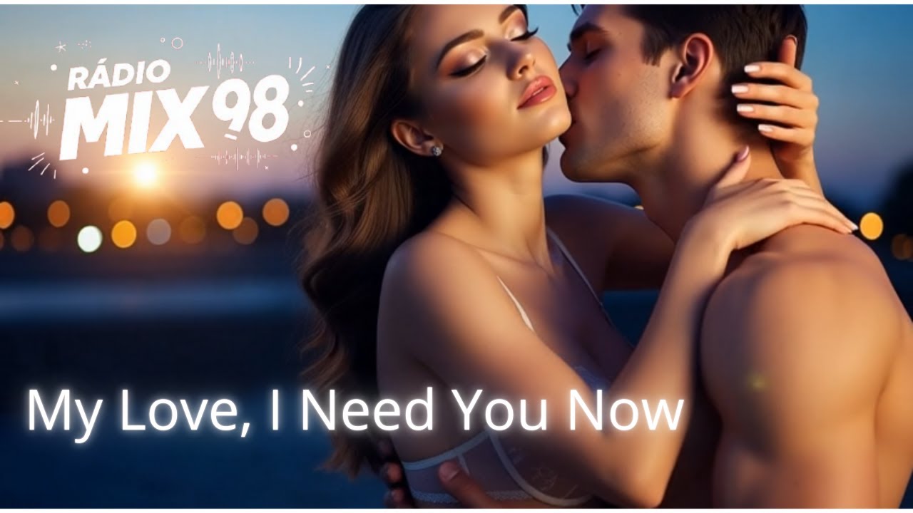 VIDEOCLIPE🎵 My Love, I Need You Now] | Official Music Video | MixPlay98