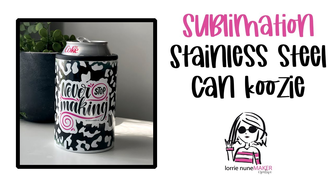 How to Sublimate a Stainless Steel Can Koozie / Can Cooler 