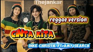 CINTA KITA _ inka christie ft amy search // reggae version cover by Thejankar 