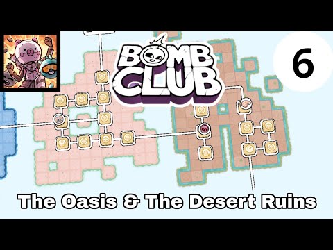 The Oasis & The Desert Ruins | Bomb Club Indonesia | Walkthrough | Part 6