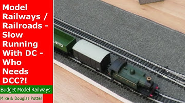 Model Railways / Railroads - Slow Running With DC - Who Needs DCC?!