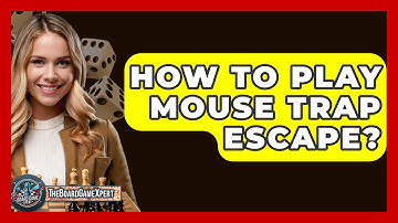 How To Play Mouse Trap Escape? - The Board Game Xpert
