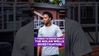 3 Things You Need to Know About the Nolan Wells Case #nolanwells #nolanwellscase #podcast