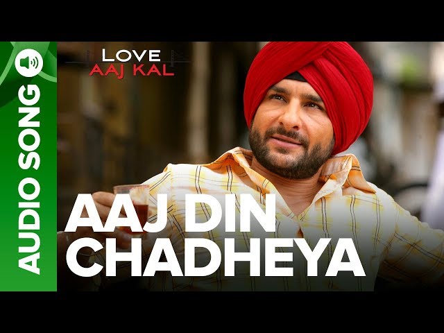 AAJ DIN CHADHEYA - Full Audio Song |  Love Aaj Kal | Saif Ali Khan u0026 Giselli Monteiro class=