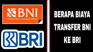 Berapa Biaya Transfer BNI ke BRI