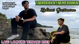 Lagu Lampung terbaru 2023 TAKHUKON NYAK MEKHANAI || Voc. Zahroni Gustiawan #orkesgambuslampung