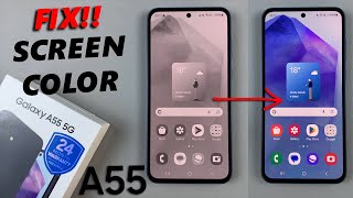 how to fix screen color on samsung galaxy a55 5g