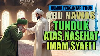 Download Lagu ABU NAWAS TUNDUK DENGAN NASEHAT IMAM SYAFI'I II CERITA PENGANTAR TIDUR MP3