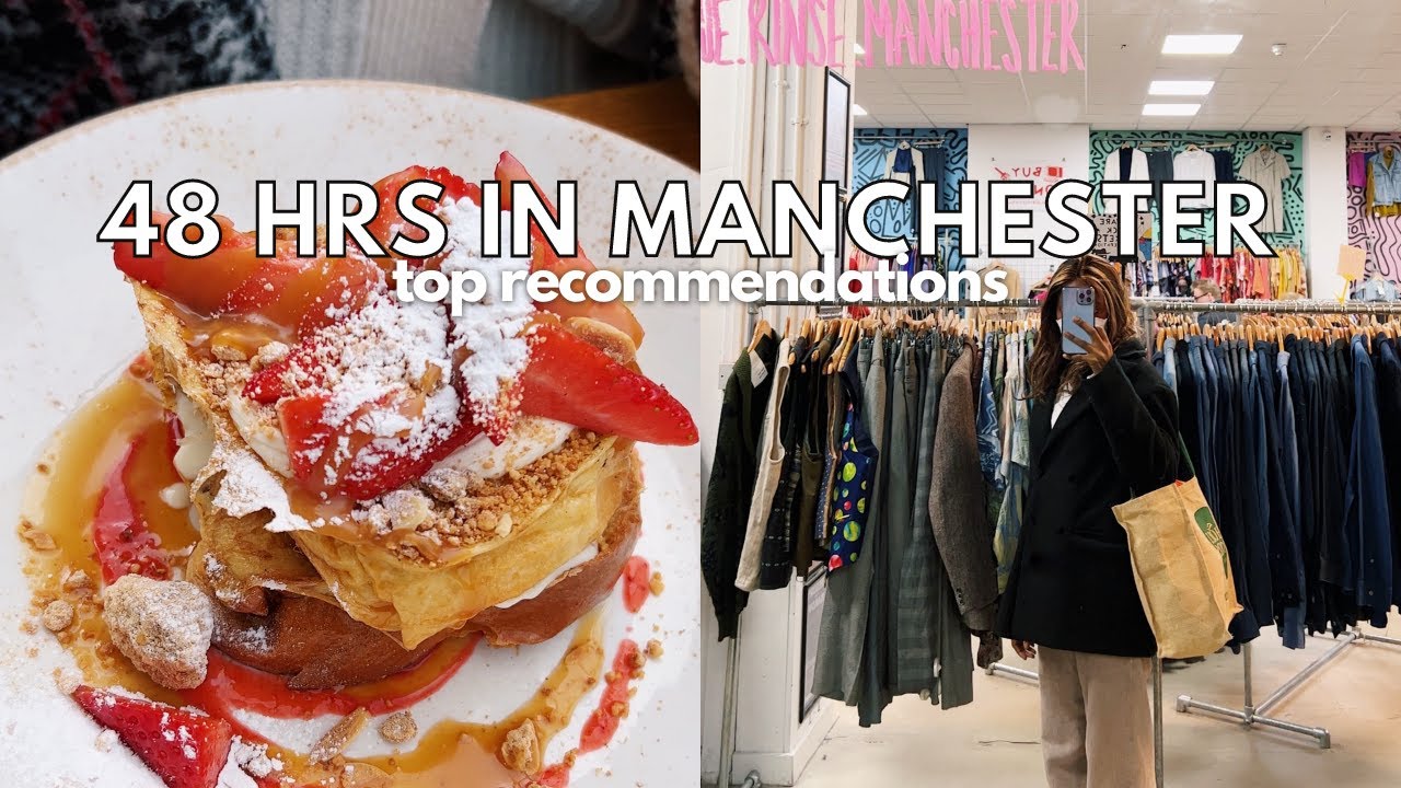 the best things to do in MANCHESTER (in 48 HRS)🤍🌻| UK staycation - YouTube