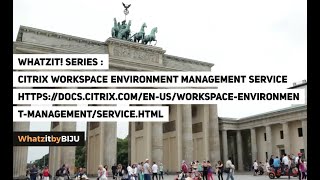 Whatzit!-Citrix Workspace Environment Management service