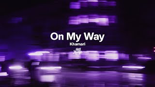 Khamari - On My Way