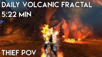 Gw2 [qT] Daily Volcanic Fractal(T4-87) 5:22 min | Thief PoV