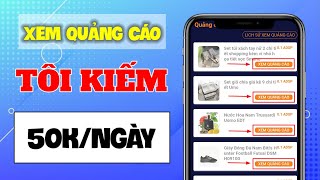 App Kiếm Tiền Online Trên Điện Thoại, Kiếm 50K Mỗi Ngày Đơn Giản Bằng Cách Xem Quảng Cáo