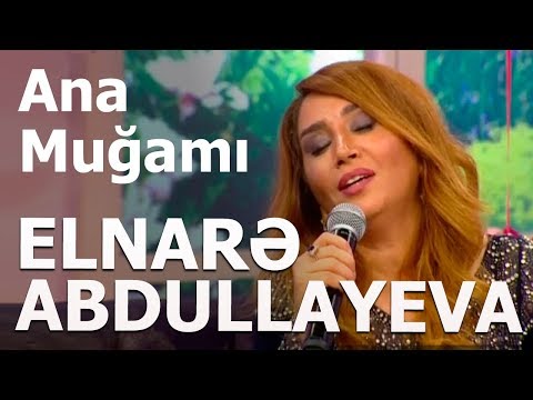 Elnarə Abdullayeva -  Pünhan İsmayıllı - Ana Muğamı