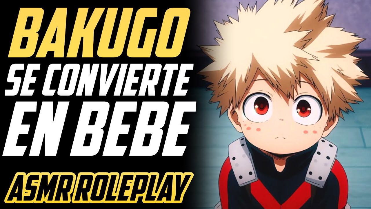 Bakugo se vuelve UN BEBÉ!! 😱 | ASMR Roleplay | Bakugo ASMR