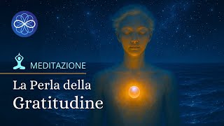 La Perla della Gratitudine - meditazione guidata apprezzamento