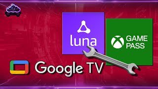 FIX Game Pass And Luna on GoogleTV