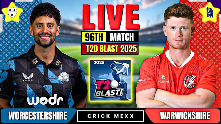 🔴 LIVE : Worcestershire vs Warwickshire WARKS vs WORCS 98th Match, T20 Blast 2025 today match live