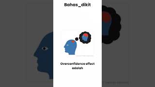Apa itu Overconfidence effect #edu #education #psychology