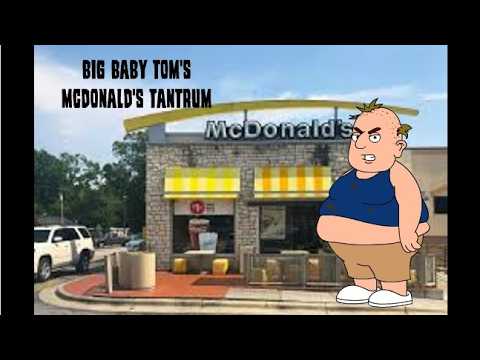 Big Baby Tom's McDonald's Tantrum