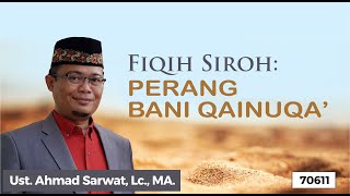 Perang Bani Qainuqa - Ust. Ahmad Sarwat, Lc., MA