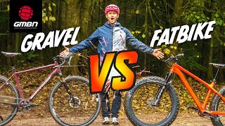 Better Than A Mountain Bike?! | Fatbike Vs Gravel Bike
