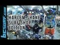 Harlem shake surf shop edition  bc surf and sport