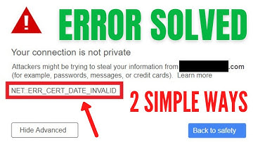 How to Fix NET::ERR_CERT_DATE_INVALID Error on Google Chrome | Simple & Quick Ways