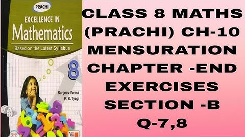 CLASS 8# MATHS (PRACHI) CH-10 #MENSURATION# CHAPTER -END EXERCISES# SECTION-B #Q-7,8 !!