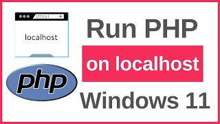 how to run php file on localhost on windows 11