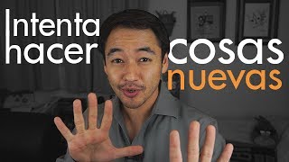 Intenta hacer cosas nuevas | Es tu vida | Gaijin Plus