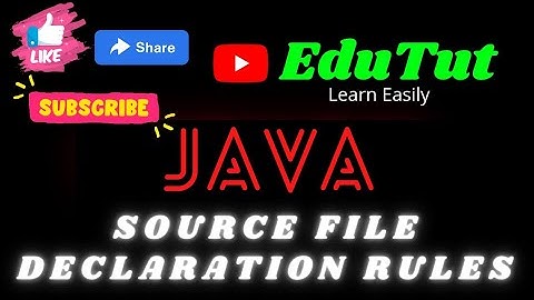 Source File Declaration Rules | Java For Beginners | EduTut | Learn Easily in Tamil