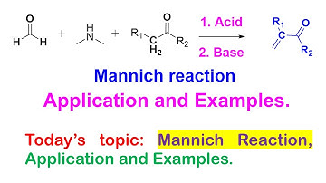 Mannich Reaction (Part 2): Application and Examples.